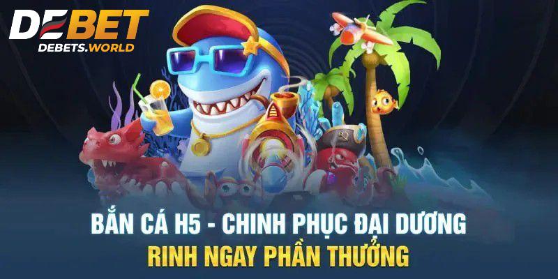 Giới thiệu bắn cá h5