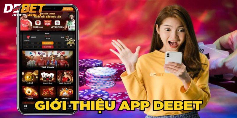 Tìm hiểu ứng dụng trước khi tải app Debet