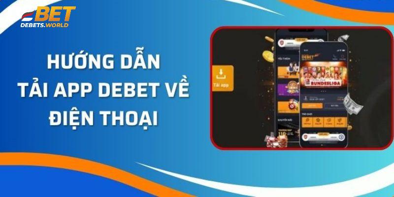 Lưu ý khi tải app Debet